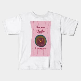 Jag Anar Ugglor i Mossen | I Suspect Owls in the Bog | pink purple Kids T-Shirt